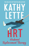 Front cover of the book 'HRT: Husband Replacement Therapy: The hilarious and heartbreaking novel guaranteed to brighten your day' by Kathy Lette.