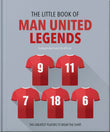 Front cover of the book 'The Little Book of Man United Legends' by Orange Hippo!.