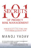 Front cover of the book '101 Secrets of Project Risk Management' by Manoj Yadav.