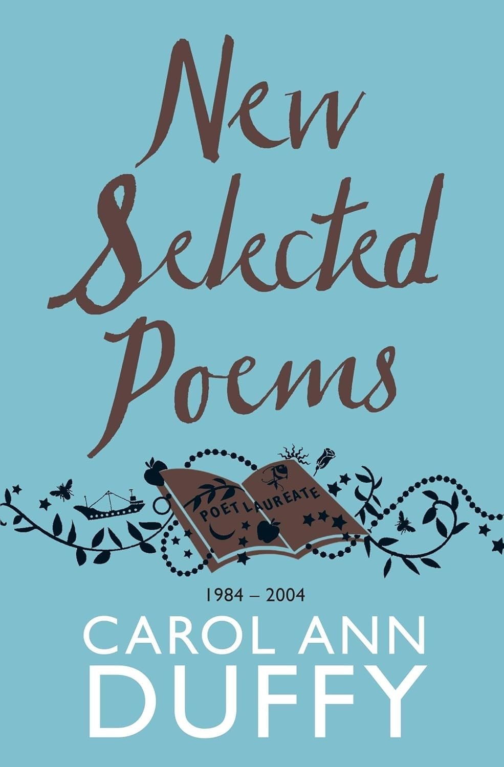 Front cover of the book 'New Selected Poems: 1984-2004' by Carol Ann Duffy.