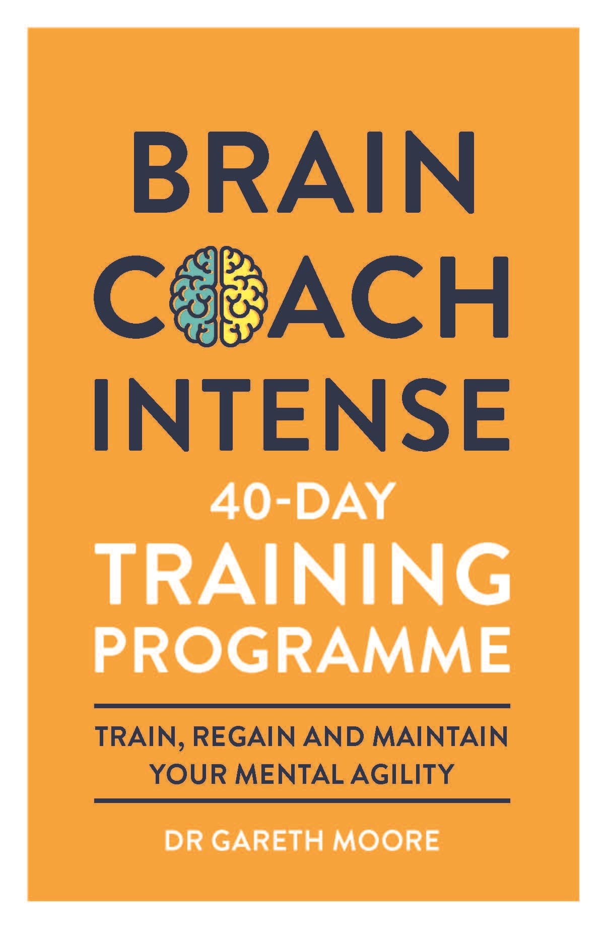 Front cover of the book 'Brain Coach Intense' by Dr Gareth Moore.