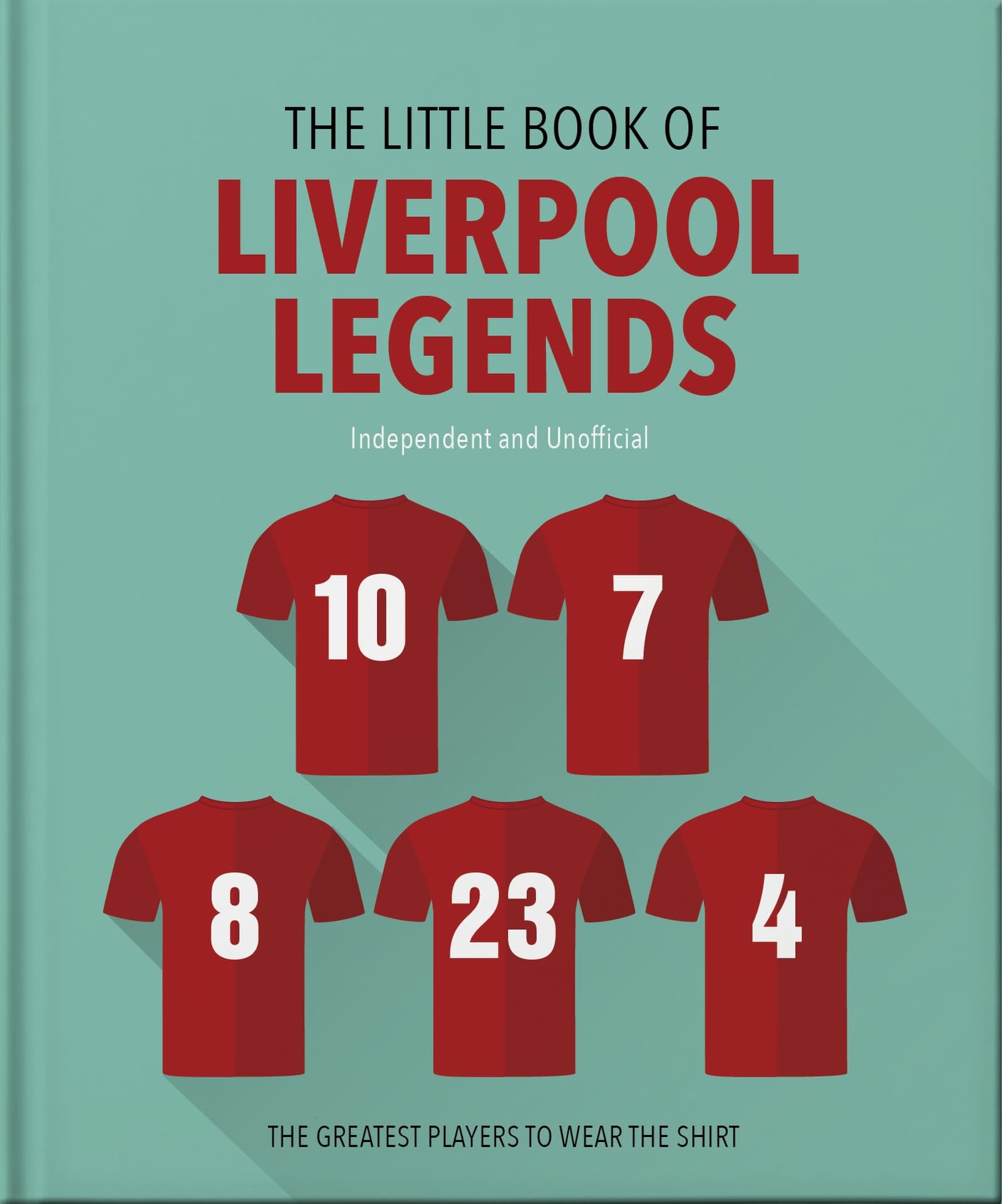 Front cover of the book 'The Little Book of Liverpool Legends' by Orange Hippo!.