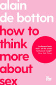 Front cover of the book 'MACMILLAN How To Think More About Sex (The School of Life).' by Alain de Botton,The School of Life.