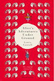 Alice's Adventures Under Ground: The Original Manuscript |9780198831006|