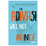 Front cover of the Paperback book 'The Adivasi Will Not Dance Hansda Sowvendra Shekhar' by Hansda Sowvendra Shekhar.