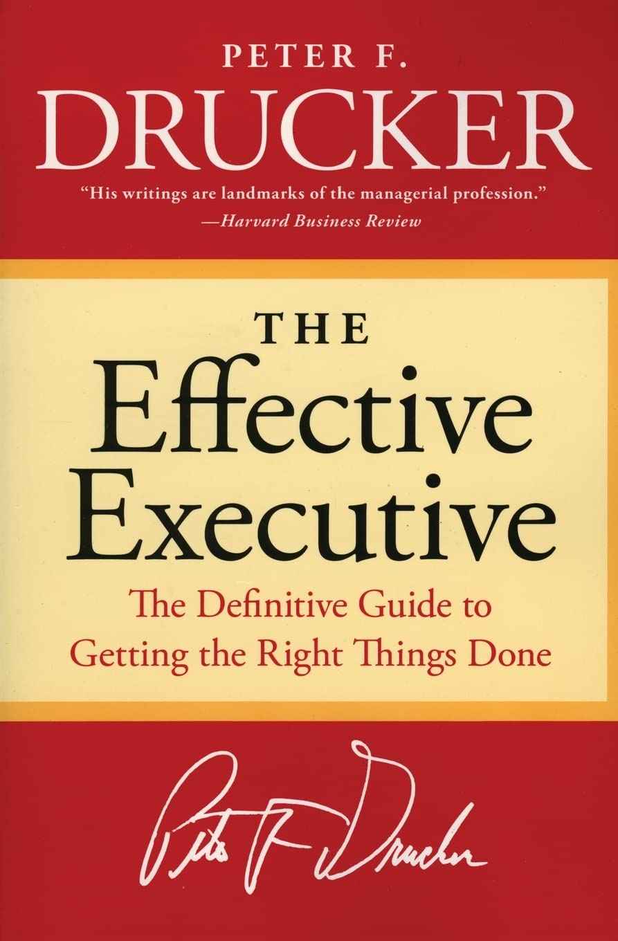 EFFECTIVE EXECUTIVE PaperbackÐ  by Peter F. Drucker (Author)