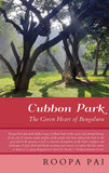 Front cover of the book 'Cubbon Park: The Green Heart of Bengaluru' by Pai Roopa.