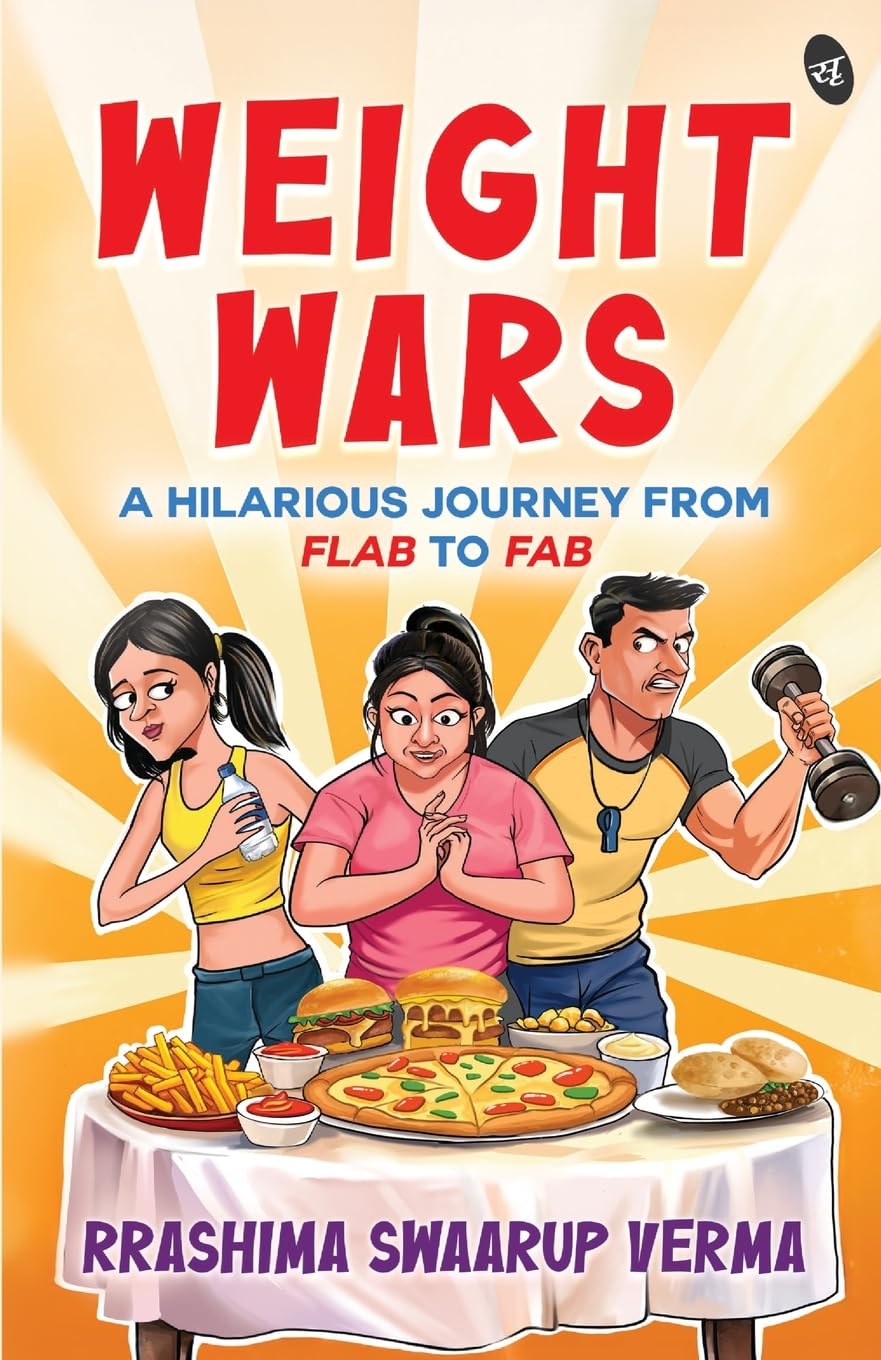 Front cover of the book 'Weight Wars' by Rrashima Swaarup Verma.