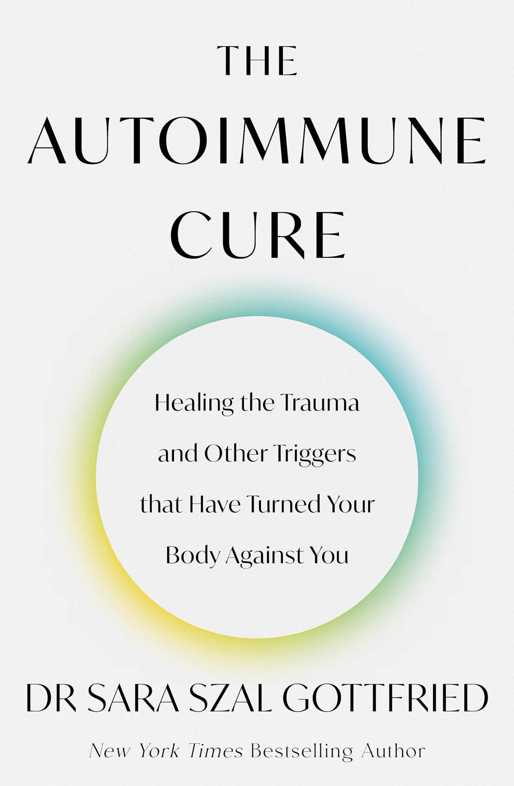 Front cover of the book 'The Autoimmune Cure' by Sara Gottfried.