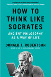 Front cover of the book 'How to Think Like Socrates' by Donald J. Robertson.