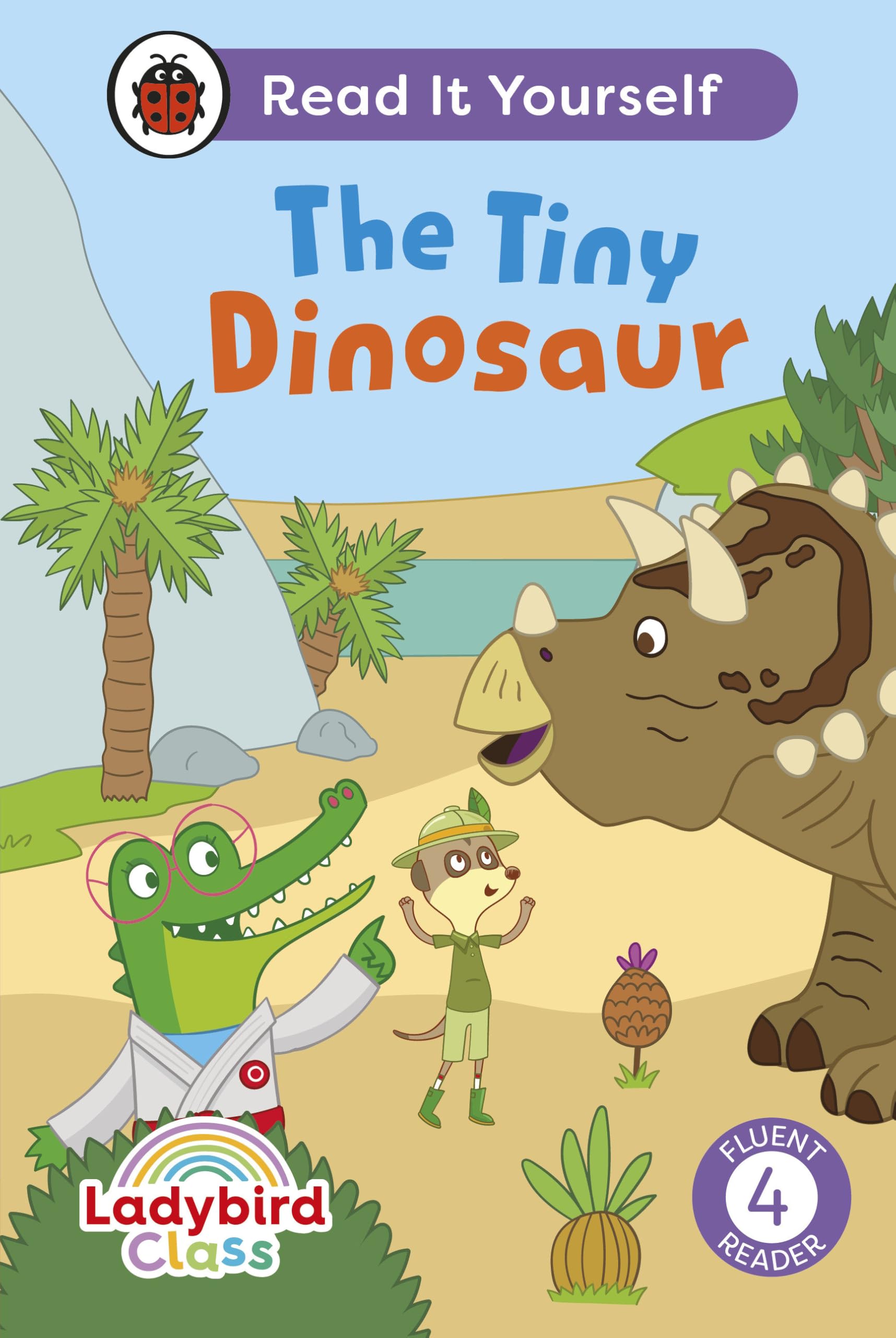 Front cover of the book 'Ladybird Class The Tiny Dinosaur: Read It Yourself - Level 4 Fluent Reader (Ladybird Readers)' by Ladybird.