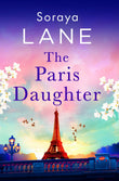 Front cover of the book 'The paris daughter' by Soraya Lane.