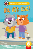 Front cover of the book 'Go, Kit Cat! (Phonics Step 3): Read It Yourself - Level 0 Beginner Reader (Ladybird)' by Ladybird.