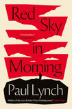 Front cover of the book 'Red Sky in Morning: author of the 2023 Booker Prize-Winning novel Prophet Song' by Lynch Paul.