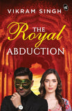 Front cover of the book 'The Royal Abduction' by Vikram Singh.