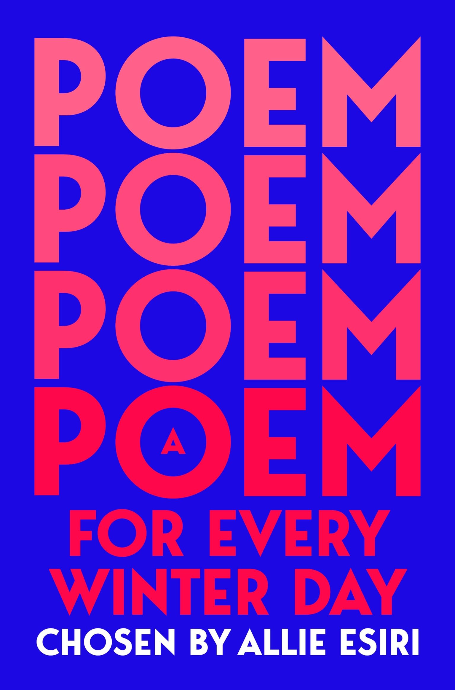 Front cover of the book 'A Poem for Every Winter Day (A Poem for Every Day and Night of the Year)' by Allie Esiri.