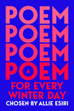Front cover of the book 'A Poem for Every Winter Day (A Poem for Every Day and Night of the Year)' by Allie Esiri.