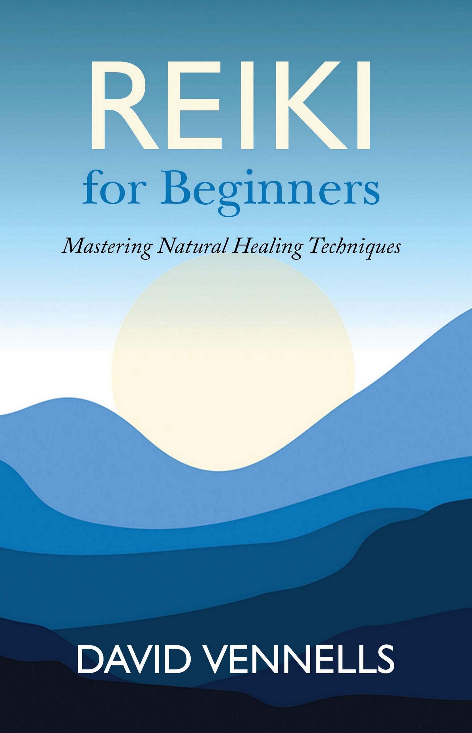 Front cover of the book 'Reiki for Beginners: Mastering Natural Healing Techniques' by David Vennells.