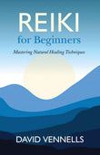 Front cover of the book 'Reiki for Beginners: Mastering Natural Healing Techniques' by David Vennells.