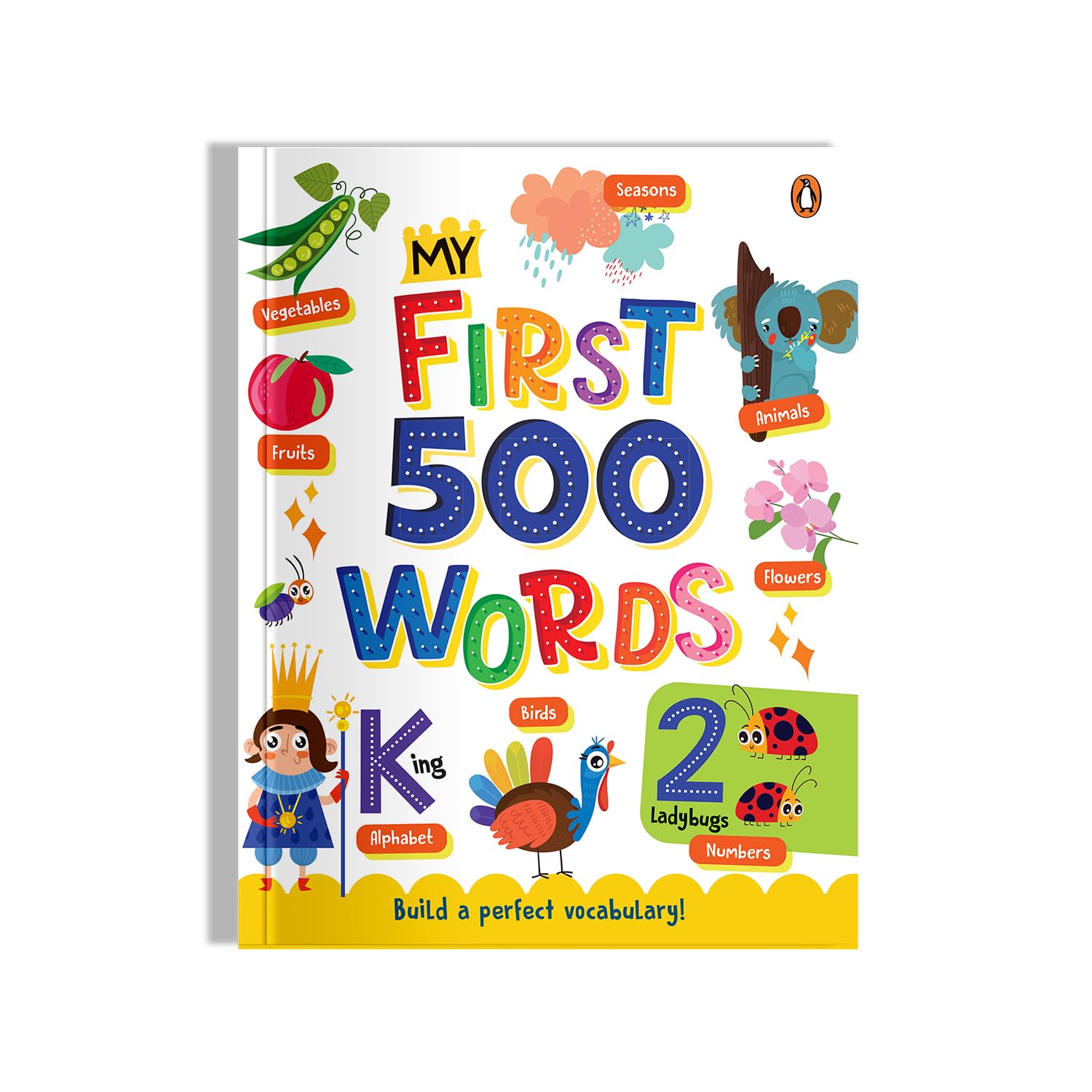 Front cover of the book 'My First 500 Words: ABCs, Numbers, Shapes, Colors, Animals & More | A Vibrant Picture Dictionary for Toddlers to Learn F' by Penguin.