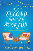 Front cover of the book 'The Second Chance Book Club: The feel-good new novel of life, love and friendship from the author of FOUND IN A BOOKSHOP' by Stephanie Butland.