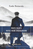 Front cover of the book 'White Nights & Notes from the Underground' by Fyodor Dostoevsky.