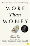 Front cover of the book 'More Than Money: Real-Life Stories of Financial Planning' by Justin Castelli; Taylor Schulte; Shanna Due.