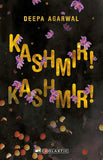 Front cover of the book 'Kashmir! Kashmir!' by Deepa Agarwal.