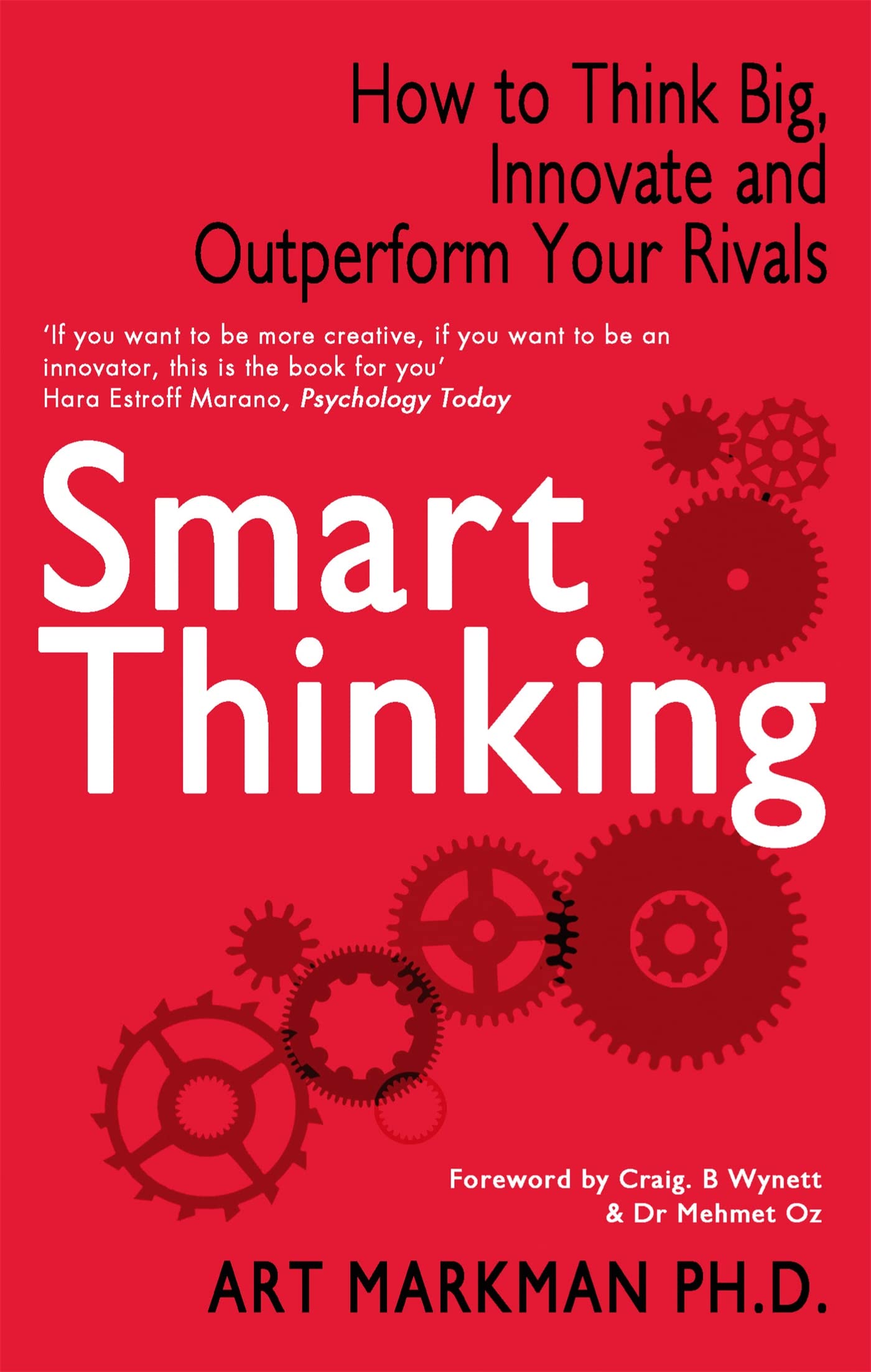 Front cover of the book 'Smart Thinking: How to Think Big, Innovate and Outperform Your Rivals' by Markman Art.