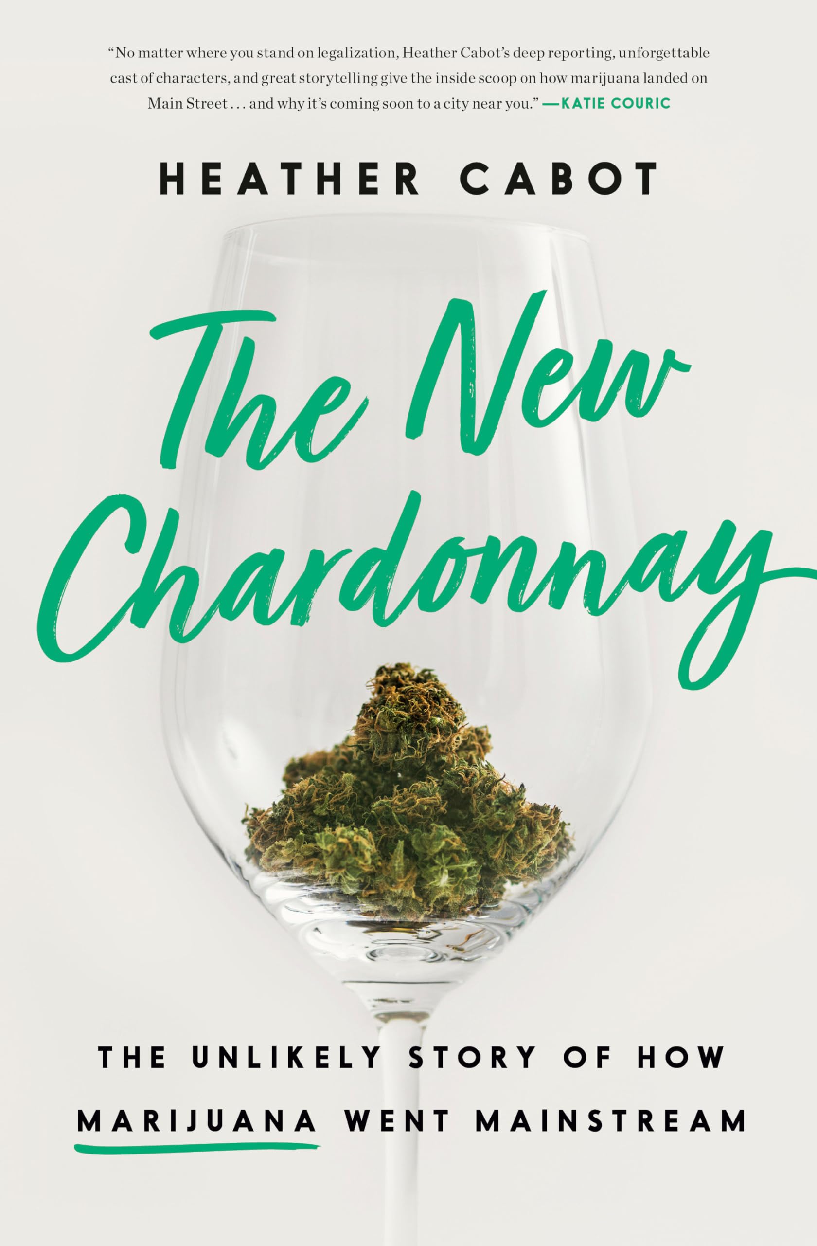 Front cover of the book 'The New Chardonnay: The Unlikely Story of How Marijuana Went Mainstream' by Cabot, Heather.
