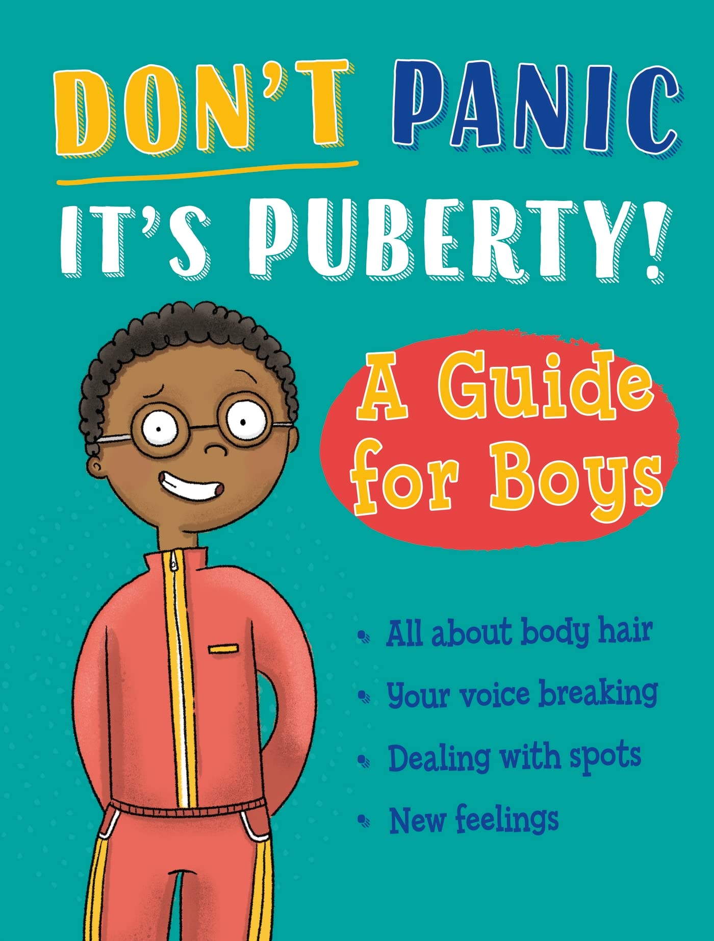 Front cover of the book 'Franklin Watts Ltd Dont Panic, Its Puberty! A Guide for Boys.' by Tim Collins.