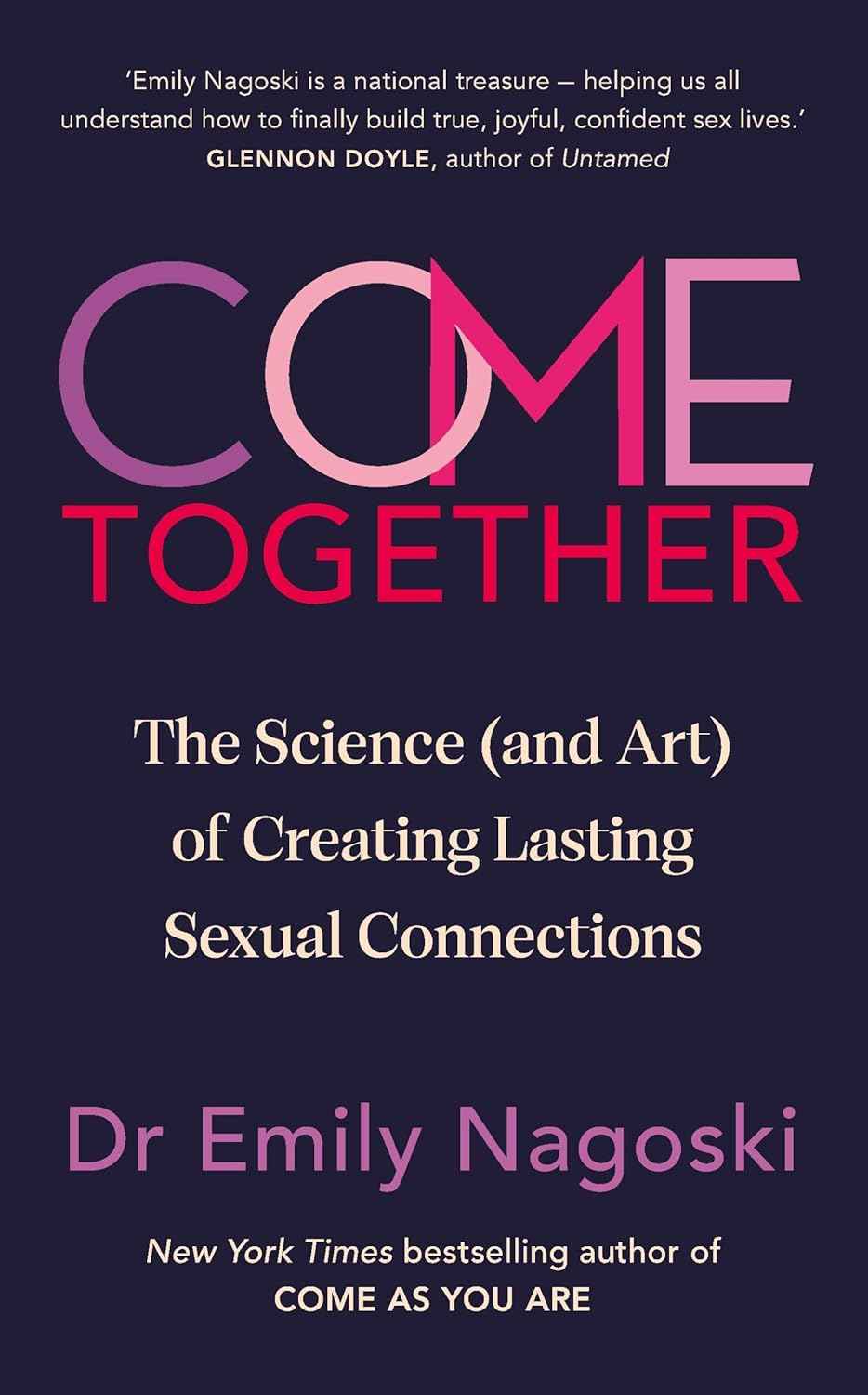 Come Together;-  PaperbackÐ  by Emily Nagoski