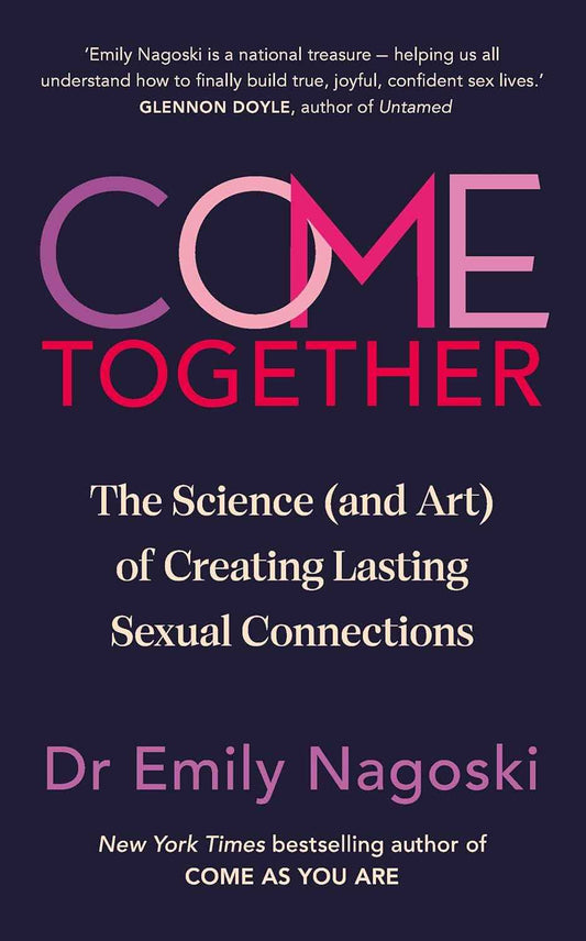 Come Together;-  PaperbackÐ  by Emily Nagoski