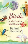 Front cover of the book 'Birds in my garden and beyond' by Bulbul Sharma.