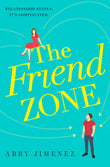 Front cover of the book 'The Friend Zone: The Most Hilarious and Heartbreaking Romantic Comedy' by Abby Jimenez.