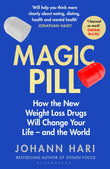 Front cover of the book 'Bloomsbury Magic Pill How the New Weight Loss Drugs Will Change Your Life and the World.' by johann hari.