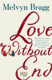 Front cover of the book 'Love Without End: A Story of Heloise and Abelard' by Bragg Melvyn.