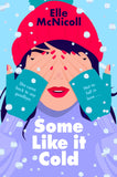 Front cover of the book 'Some like it cold' by Elle McNicoll.