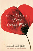 Front cover of the book 'Love Letters of the Great War' by Mandy Kirkby.