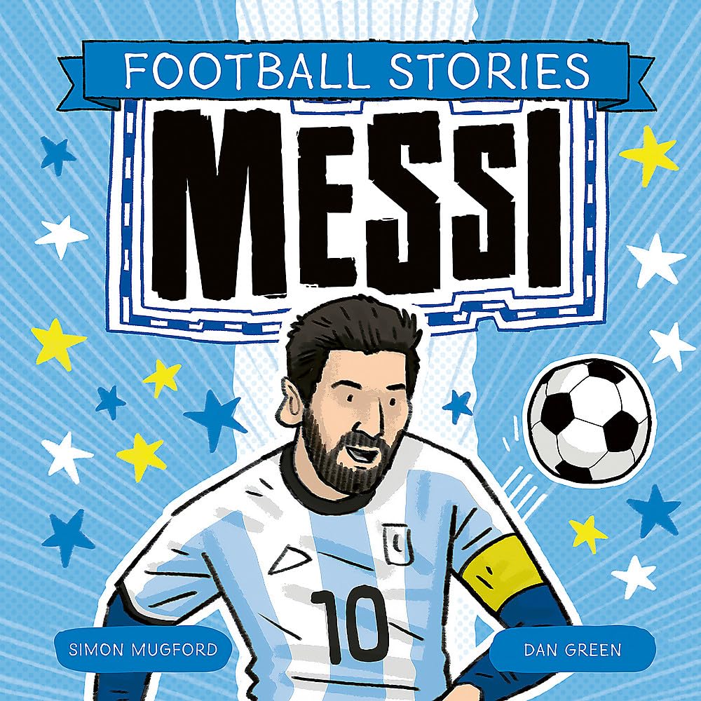 Front cover of the book 'Welbeck Childrens Books Football Stories Messi.' by Simon Mugford.