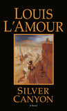 Front cover of the book 'Silver Canyon: A Novel' by LAmour, Louis.