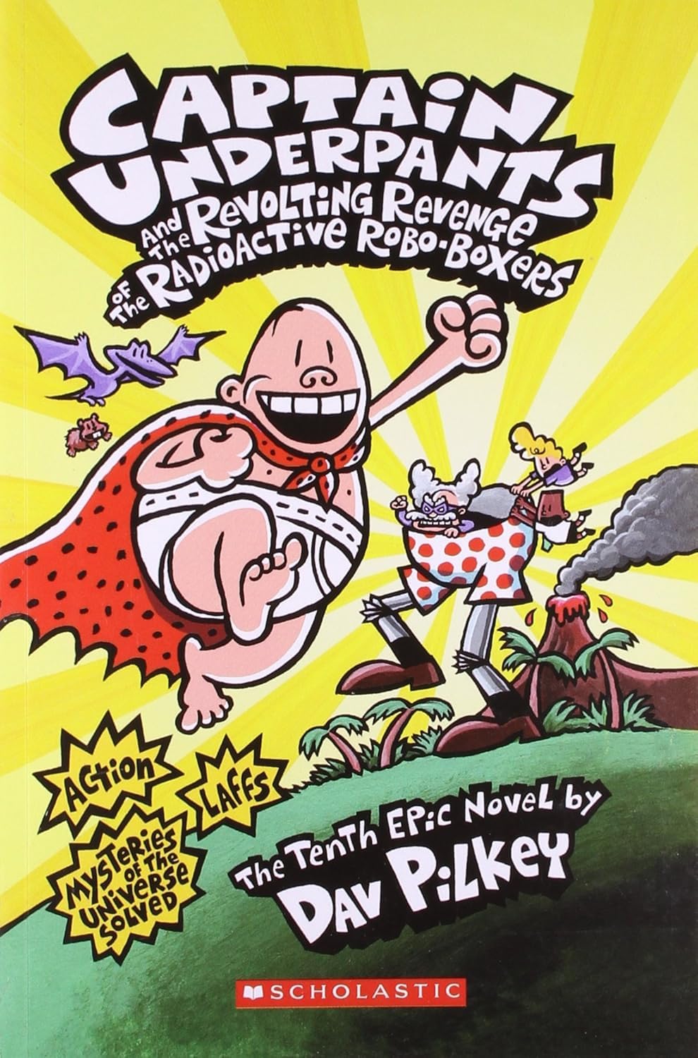 Front cover of the Paperback book 'Captain Underpants and the Revolting Revenge of the Radioactive Robo - Boxers Dave Pilkey' by Dav Pilkey.