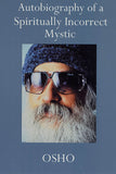 Front cover of the book 'Autobiography of a Spiritually Incorrect Mystic' by Osho.