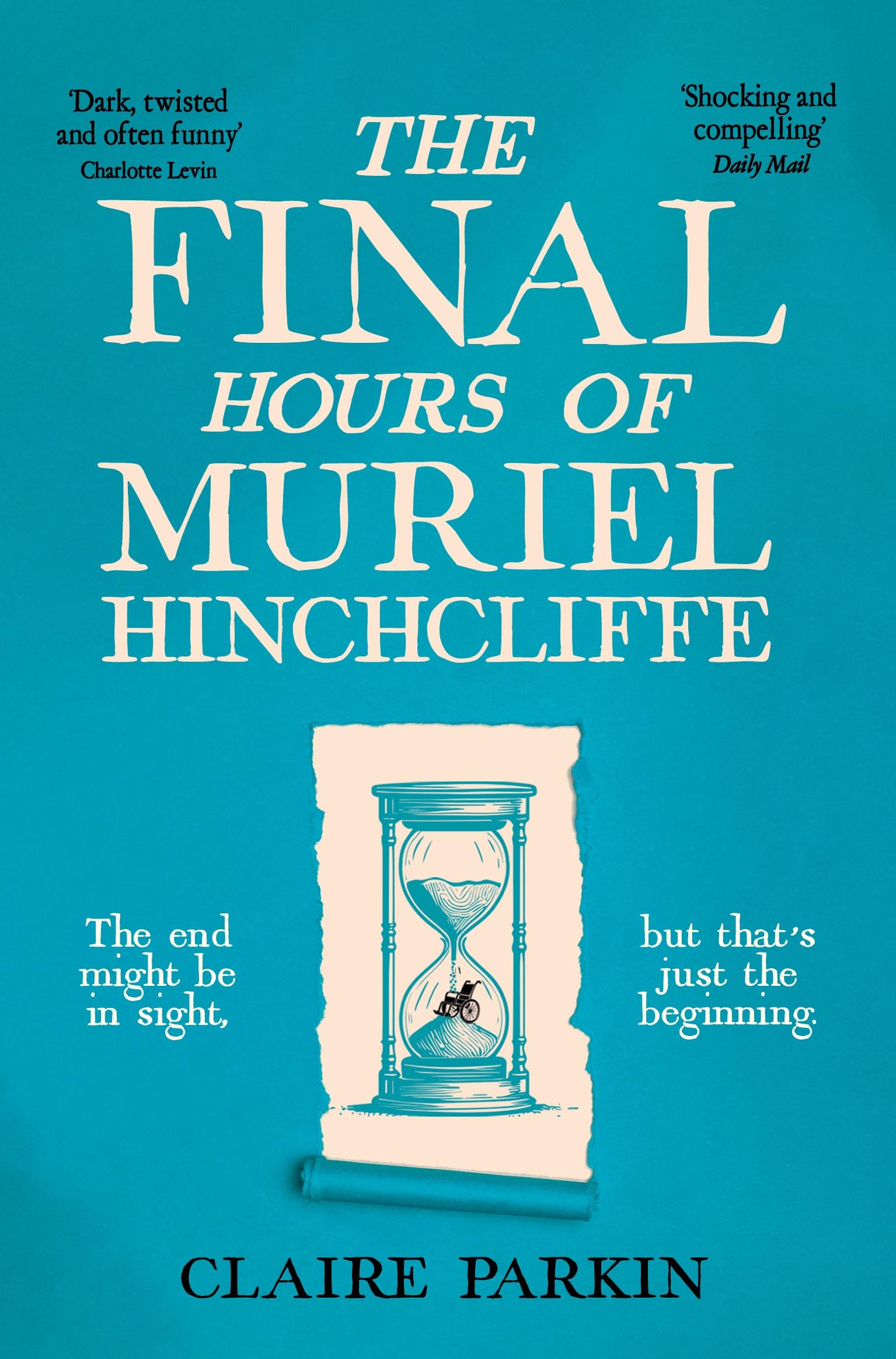 Front cover of the book 'The Final Hours of Muriel Hinchcliffe' by Claire Parkin.
