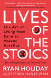 Front cover of the book 'Lives of the Stoics: The Art of Living from Zeno to Marcus Aurelius' by Ryan Holiday & Stephen Hanselman.