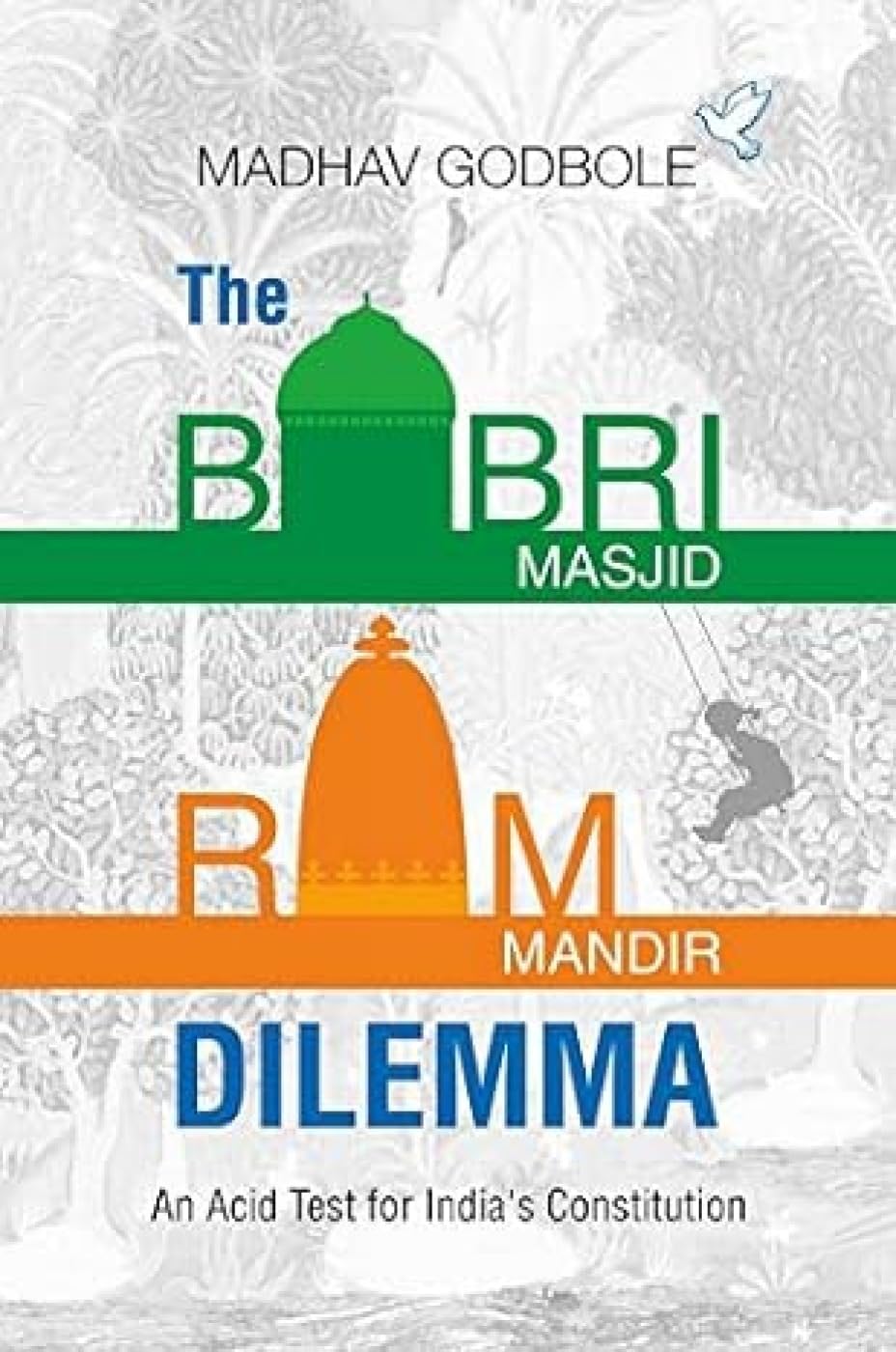 Front cover of the book 'The Babri Masjid -Ram Mandir Dilemma' by Madhav Godbole.