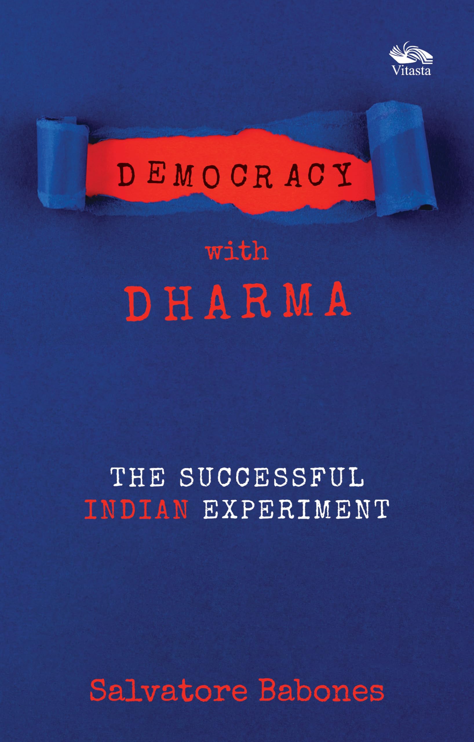Front cover of the book 'Democracy with Dharma The Successful Indian Experiment' by Salvatore Babones.