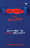 Front cover of the book 'Democracy with Dharma The Successful Indian Experiment' by Salvatore Babones.