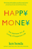 Front cover of the book 'Happy Money: The Japanese Art of Making Peace with Your Money' by Ken Honda.