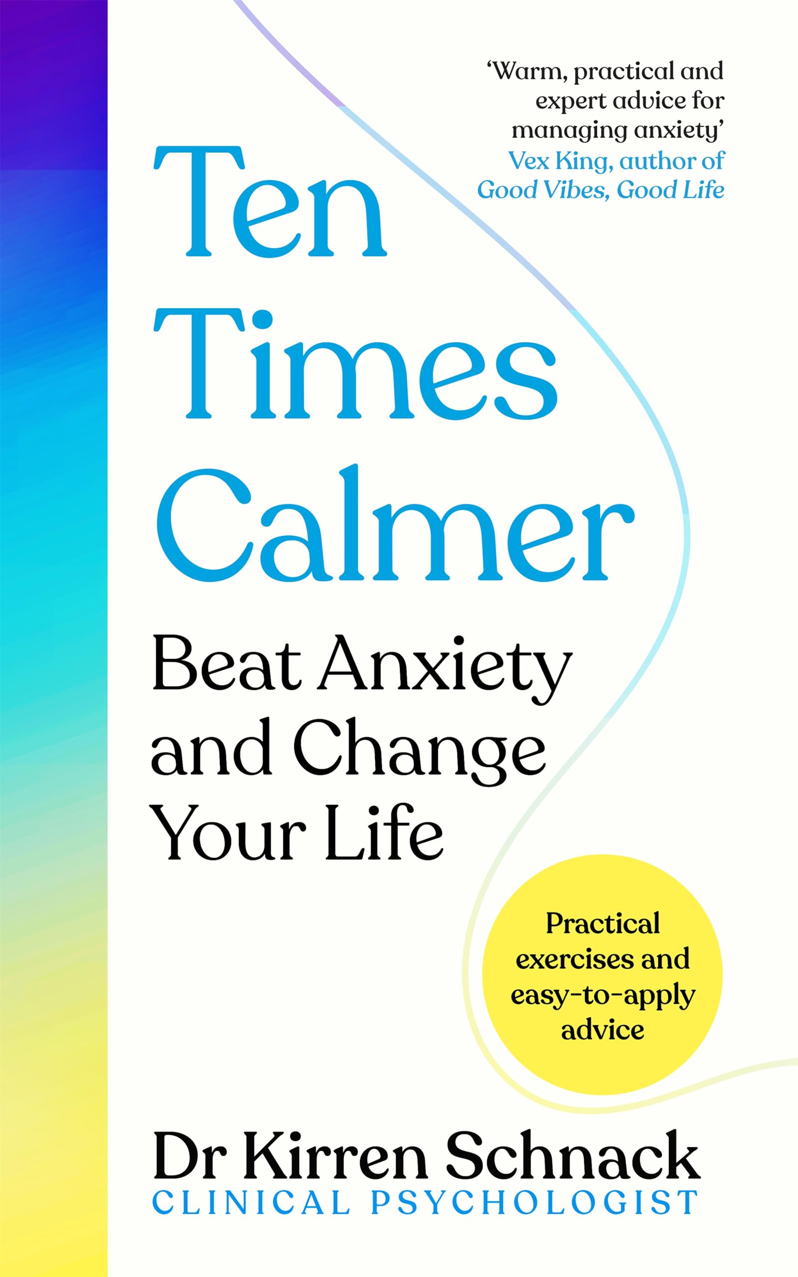 Front cover of the book 'Ten Times Calmer' by Dr Kirren Schnack.